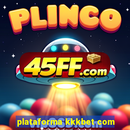 plataforma kkkbet com